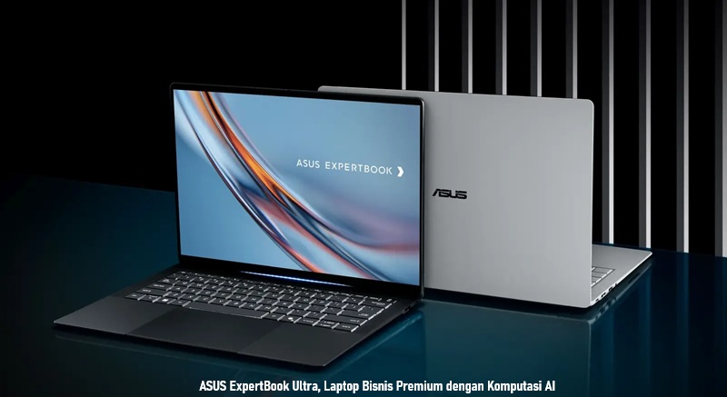 ASUS ExpertBook Ultra, Laptop Bisnis Premium dengan Komputasi AI