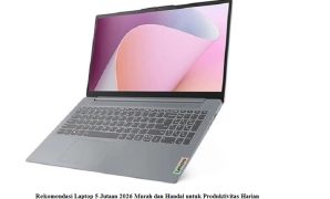 Rekomendasi Laptop 5 Jutaan 2026 Murah dan Handal untuk Produktivitas Harian