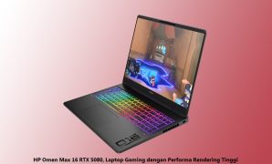 HP Omen Max 16 RTX 5080, Laptop Gaming dengan Performa Rendering Tinggi