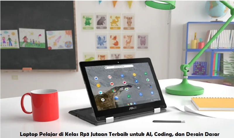 Laptop Pelajar di Kelas Rp3 Jutaan Terbaik untuk AI, Coding, dan Desain Dasar