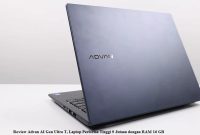 Review Advan AI Gen Ultra T, Laptop Performa Tinggi 9 Jutaan dengan RAM 16 GB