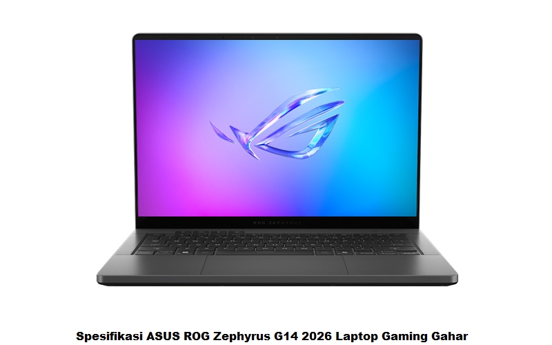 Spesifikasi ASUS ROG Zephyrus G14 2026 Laptop Gaming Gahar